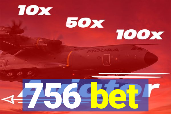 756 bet
